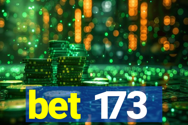 bet 173